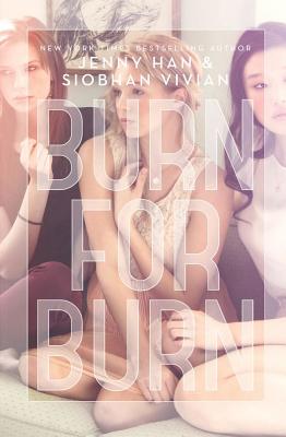 Burn for Burn - Han, Jenny, and Vivian, Siobhan
