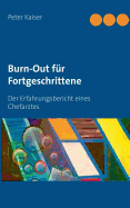 Burn-Out f?r Fortgeschrittene: Der Erfahrungsbericht eines Chefarztes