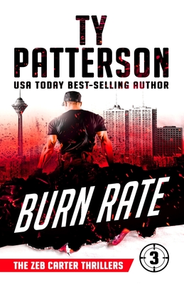 Burn Rate: A Covert-Ops Suspense Novel - Patterson, Ty