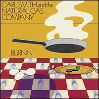 Burnin' - Carl Smith & the Natural Gas Company