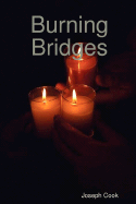 Burning Bridges: A Compilation of Works