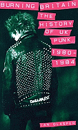 Burning Britain: The History of UK Punk 1980-1984