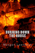 Burning Down the House