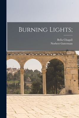 Burning Lights; - Chagall, Bella 1895-1944, and Guterman, Norbert 1900-1984