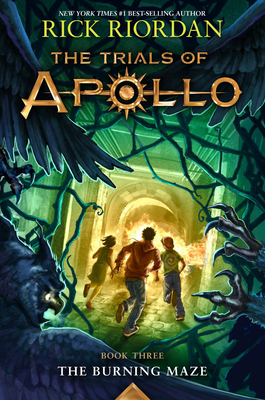 Burning Maze, The-Trials of Apollo, the Book Three - Riordan, Rick