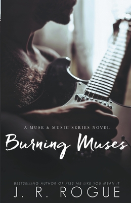 Burning Muses - Rogue, J R