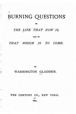 Burning Questions of the Life that Now is and of that which is to Come - Gladden, Washington