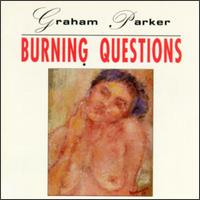 Burning Questions - Graham Parker