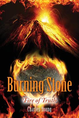 Burning Stone: Fire of Truth - Young, Charles