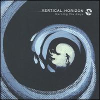 Burning the Days - Vertical Horizon