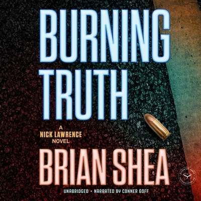 Burning Truth - Shea, Brian Christopher, and Goff, Conner (Read by)