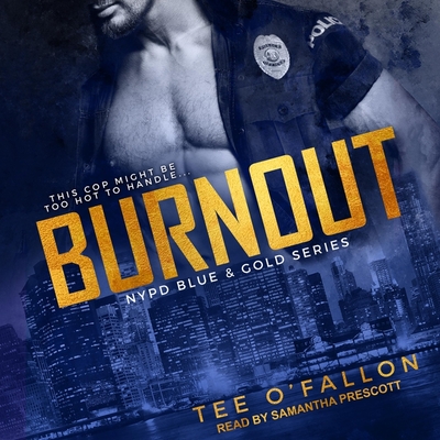 Burnout - Prescott, Samantha (Read by), and O'Fallon, Tee