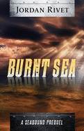Burnt Sea: A Seabound Prequel