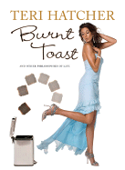 Burnt Toast: And Other Philosophies of Life - Hatcher, Teri