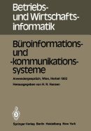 Buroinformations- Und -Kommunikationssysteme: Anwendergesprach, Wirtschaftsuniversitat Wien, 30.9. Bis 1.10.1982