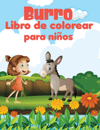 Burro libro de colorear para nios: Impresionante, nico y creativo burro pginas de colorear para los nios, el alivio del estr?s, un burro feliz haciendo todo tipo de actividades divertidas