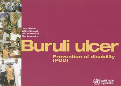 Buruli Ulcer: Prevention of Disability (POD) - Lehmann, Linda (Editor), and Simonet, Valerie (Editor), and Saunderson, Paul (Editor)