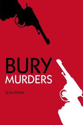 Bury Murders - Frain, Sean