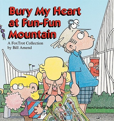 Bury My Heart at Fun-Fun Mountain - Amend, Bill