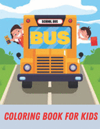 Bus Coloring Book For Kids: Transportation Coloring Book: Buses, Perfect For Kids