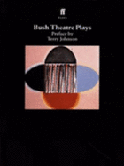 Bush Anthology: "One Flea Spare" (Naomi Wallace), "Keyboard Skills" (Lesley Bruce), "Boys Mean Business" (Catherine Johnson) and "Two Lips Indifferent Red" (Tamsin Oglesby)