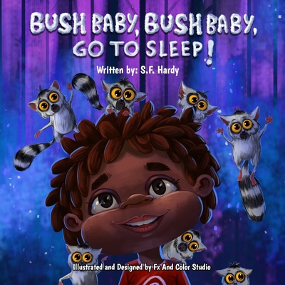 Bush Baby, Bush Baby, Go to Sleep! - Hardy, S F