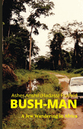 Bush-Man: A Jew Wandering in Africa