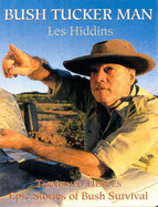 Bush Tucker Man : Tarnished Heroes - Hiddins, Les