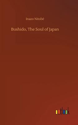 Bushido, The Soul of Japan - Nitob, Inazo