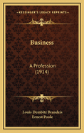 Business: A Profession (1914)