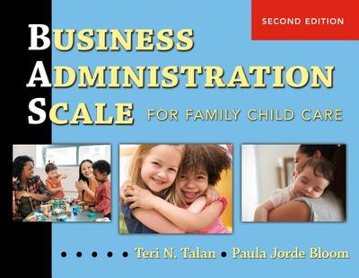Business Administration Scale for Family Child Care (Bas) - Talan, Teri N, and Bloom, Paula Jorde