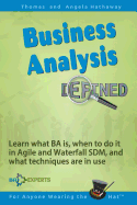 Business Analysis Defined: Learn what BA is, when to do it in Agile and Waterfall SDM, and what techniques are in use.