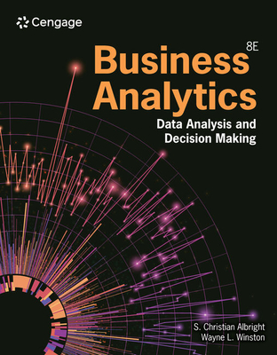 Business Analytics: Data Analysis & Decision Making, Loose-Leaf Version - Albright, S, and Winston, Wayne