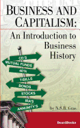 Business and Capitalism Business and Capitalism: An Introduction to Business History an Introduction to Business History