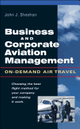 Business and Corporate Aviation Management: On-Demand Air Travel