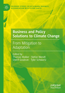Business and Policy Solutions to Climate Change: From Mitigation to Adaptation