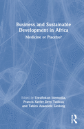 Business and Sustainable Development in Africa: Medicine or Placebo?