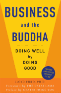 Business and the Buddha: Doing Well by Doing Good