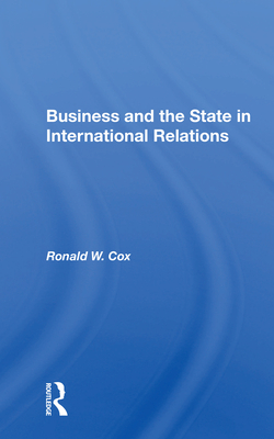 Business and the State in International Relations - Cox, Ronald W