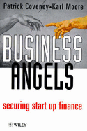 Business Angels: Guide to Better Financing Through the UK Informal Venture Capital Market