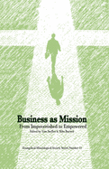 Business as Mission:: From Impoverished to Empowered