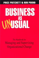 Business as Unusual: Handbook for Managing and Supervising Organizational Changes