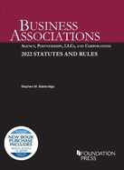 Business Associations: Agency, Partnerships, LLCs, and Corporations, 2022 Statutes and Rules