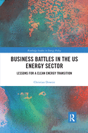 Business Battles in the US Energy Sector: Lessons for a Clean Energy Transition
