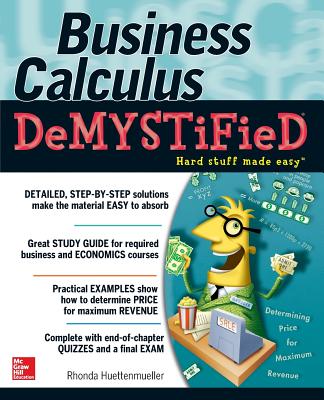 Business Calculus Demystified - Huettenmueller, Rhonda
