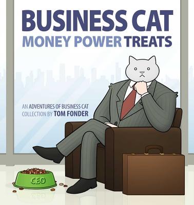Business Cat: Money, Power, Treats - Fonder, Tom