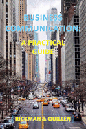 Business Communication: A Practical Guide