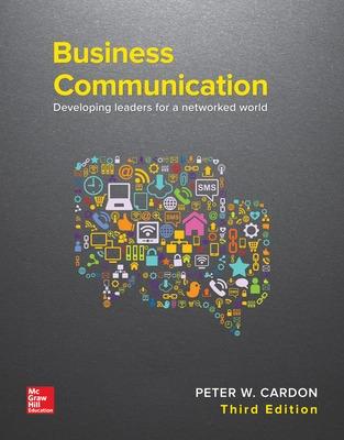 Business Communication: Developing Leaders for a Networked World - Cardon, Peter