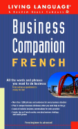 Business Companion: French (Handbook): All the Words and Phrases You Need to Do Business