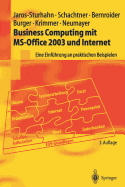 Business Computing Mit Ms-Office 2003 Und Internet: Eine Einfhrung an Praktischen Beispielen